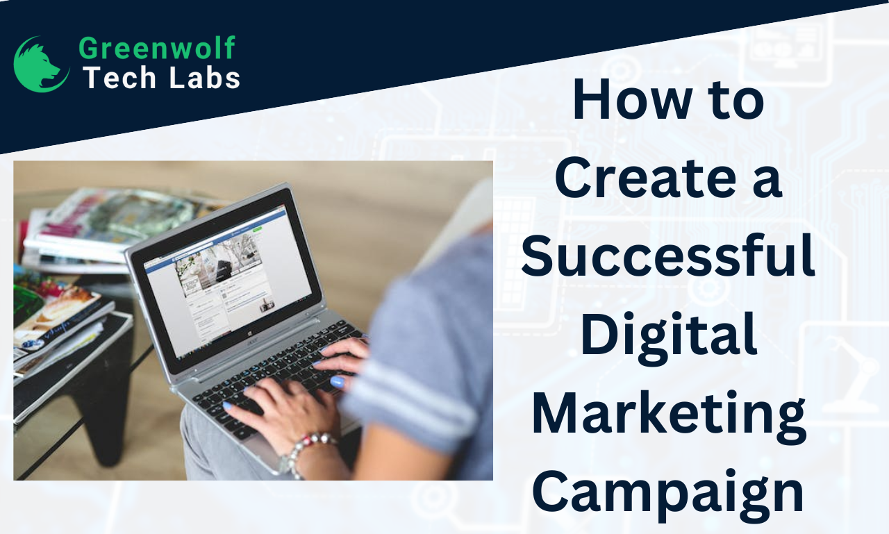 How to Create a Successful Digital Marketing Campaign